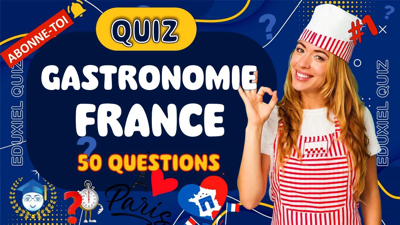 ✨ Quiz Culture Générale – Gastronomie Française | 50 Questions en Français ✨